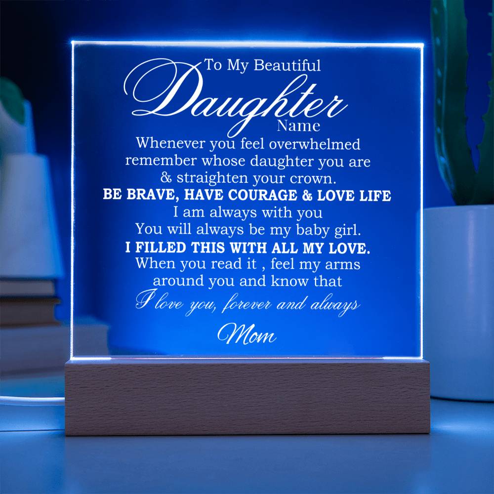 To My Beautiful Daughter, Straighten Your crown - Personalized Acrylic Plaque with Wooden Stand Night Lamp